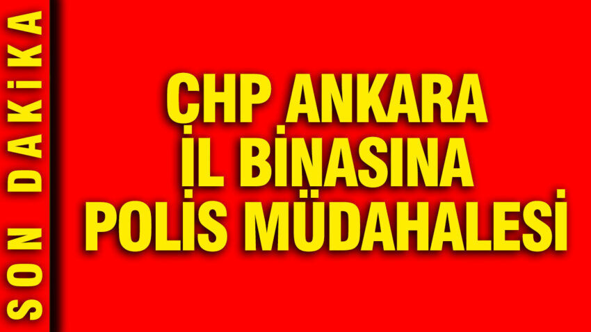 Murat emirden chp ankara il baskanligi aciklamasi polis esliginde binaya girildi DDDQinOl