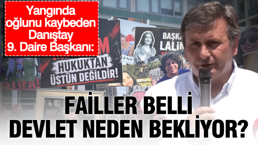 Yanginda oglunu kaybeden danistay 9 daire baskani failler belli devlet neden bekliyor UV1LUGsD